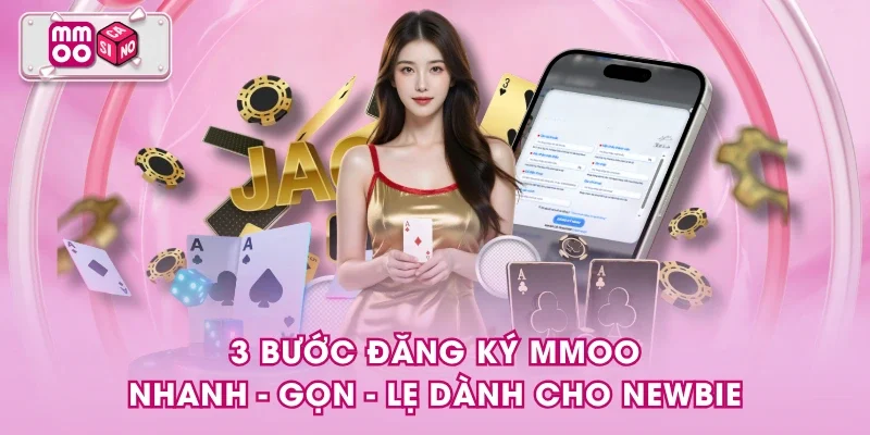 3 bước đăng ký MMOO nhanh - gọn - lẹ dành cho newbie