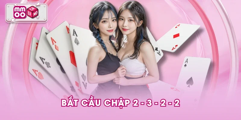 Bắt cầu chập 2 - 3 - 2 - 2