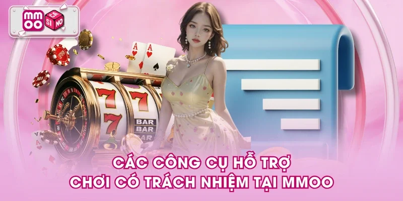 Các công cụ hỗ trợ chơi có trách nhiệm tại MMOO