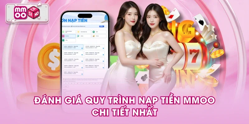 Đánh giá quy trình nạp tiền MMOO chi tiết nhất