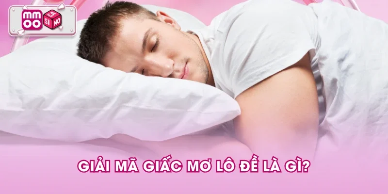 Giải mã giấc mơ lô đề là gì?