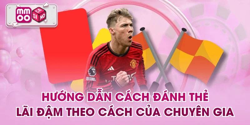 Hướng Dẫn Cách Đánh Thẻ