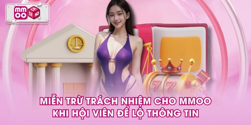 Miễn trừ trách nhiệm cho MMOO khi hội viên để lộ thông tin
