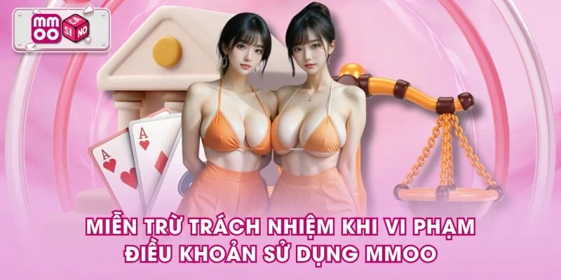 Miễn trừ trách nhiệm khi vi phạm điều khoản sử dụng MMOO