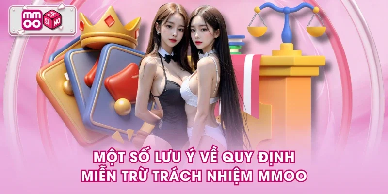 Một số lưu ý về quy định miễn trừ trách nhiệm MMOO
