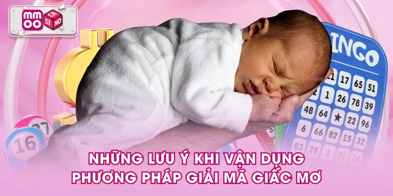 Những lưu ý khi vận dụng phương pháp giải mã giấc mơ