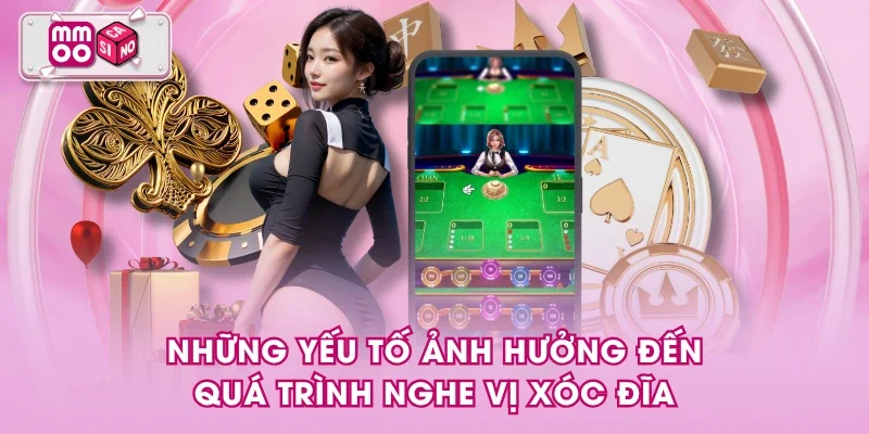 Những yếu tố ảnh hưởng đến quá trình nghe vị xóc đĩa